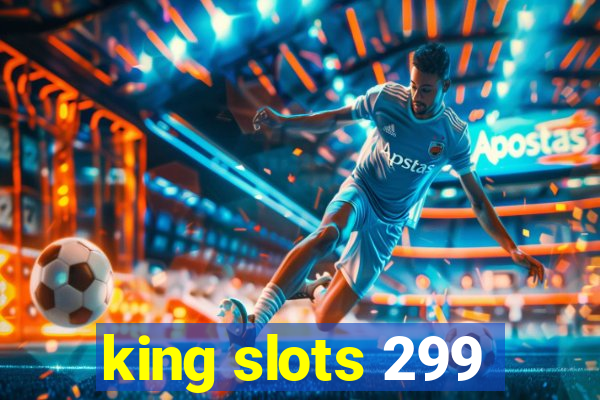 king slots 299